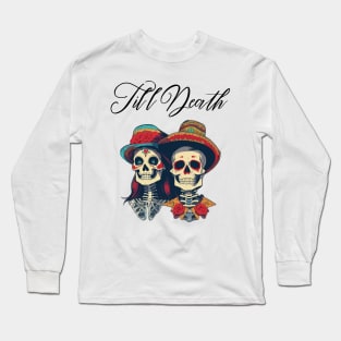 Till Death Day of the Dead Sugar Skull Men Women Cute Long Sleeve T-Shirt